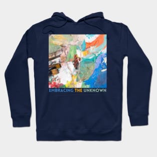 Embracing the Unknown / Crafting a Life of art and Love, Hoodie